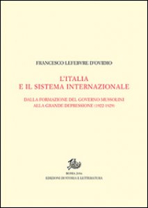 Copertina di 'L' Italia e il sistema internazionale. Dalla formazione del governo Mussolini alla grande depressione (1922-1929). Vol. I-II'