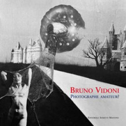 Copertina di 'Bruno Vidoni. Photographe amateur? Ediz. illustrata'