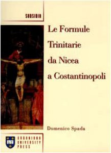 Copertina di 'Le formule trinitarie da Nicea a Costantinopoli'