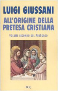 Copertina di 'All'origine della pretesa cristiana. Volume secondo del PerCorso'