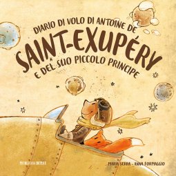 Copertina di 'Diario di volo di Antoine de Saint-Exupry e del suo Piccolo Principe'