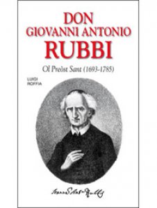 Copertina di 'Don Giovanni Antonio Rubbi. Ol prest sant (1693-1785)'