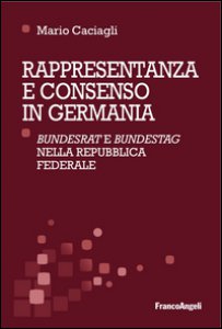 Copertina di 'Rappresentanza e consenso in Germania. Bundesrat e Bundestag nella Repubblica federale'