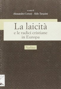 Copertina di 'La laicit e le radici cristiane in Europa'