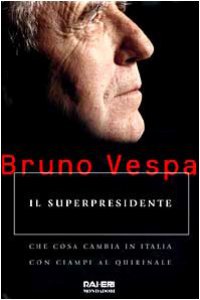 Copertina di 'Il superpresidente. Che cosa cambia in Italia con Ciampi al Quirinale'