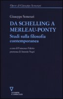 Da Schelling a Merleau-Ponty. Studi sulla filosofia contemporanea - Semerari Giuseppe