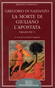 Copertina di 'La morte di Giuliano l'Apostata. Oratio V'