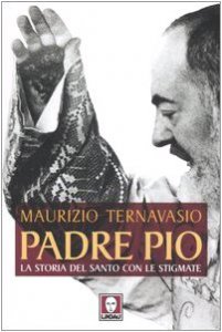 Copertina di 'Padre Pio. La storia del santo con le stigmate'