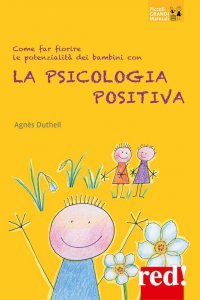Copertina di 'Educa positivo! La psicologia positiva per far fiorire le potenzialit dei bambini'