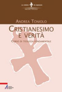 Copertina di 'Cristianesimo e verità. Corso di teologia fondamentale'