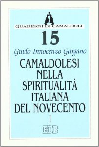 Copertina di 'Camaldolesi nella spiritualit italiana del Novecento [vol_1]'