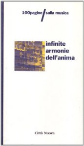 Copertina di 'Infinite armonie dell'anima. 100 pagine sulla musica'