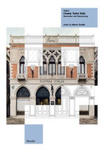 Copertina di 'Venice. Cinema Teatro Italia. Restoration and repurposing. Ediz. illustrata'