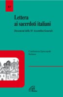 Lettera ai sacerdoti italiani. Documenti della 56ª Assemblea - Conferenza Episcopale Italiana