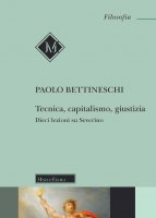 Tecnica, capitalismo, giustizia - Paolo Bettineschi