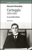 Carteggio 1925-1926 - Amendola Giovanni