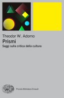 Prismi. Saggi sulla critica della cultura - Adorno Theodor W.