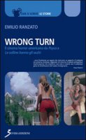 Wrong Turn. Cinema horror americano da «Psyco» a «Le colline hanno gli occhi» - Ranzato Emilio