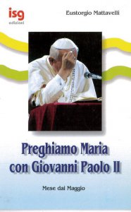 Copertina di 'Preghiamo Maria con Giovanni Paolo II. Mese di maggio'
