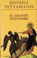 Grande tentatore - Dionigi Tettamanzi