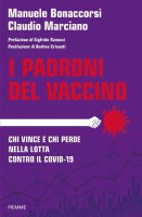 I padroni del vaccino - Manuele Bonaccorsi, Claudio Marciano