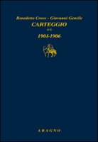 Carteggio - Croce Benedetto, Gentile Giovanni