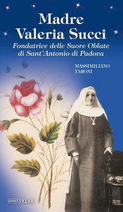 Copertina di 'Madre Valeria Succi. Fondatrice delle Suore Oblate di Sant'Antonio di Padova'