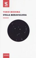 Stella meravigliosa - Mishima Yukio