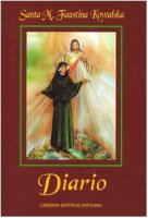 Diario di santa Maria Faustina Kowalska. La misericordia divina nella mia anima