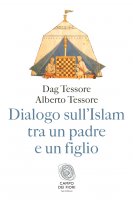Dialogo sull'Islam tra un padre e un figlio - Dag Tessore, Alberto Tessore