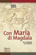 Con Maria di Magdala - Tondo Maria