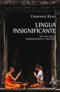 Copertina di 'Lingua insignificante. Per una critica fenomenologica e militante'