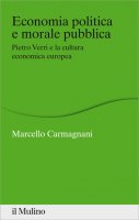 Economia politica e morale pubblica - Marcello Carmagnani