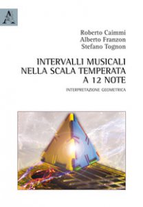 Copertina di 'Intervalli musicali nella scala temperata a 12 note. Interpretazione geometrica'