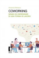 Coworking. Senso ed esperienze di una forma di lavoro - Marasco Vincenzo