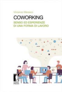 Copertina di 'Coworking. Senso ed esperienze di una forma di lavoro'