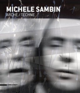 Copertina di 'Michele Sambin. Arch/Tchne. Ediz. italiana, inglese e francese'