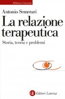 La relazione terapeutica - Antonio Semerari