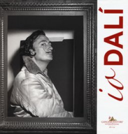 Copertina di 'Io Dal. Catalogo dell mostra (Napoli, 1 marzo - 10 giugno 2018)'
