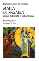 Maria di Nazaret. Icona di Israele e della Chiesa - Rossi De Gasperis Francesco