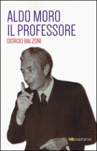 Copertina di 'Aldo Moro il professore'