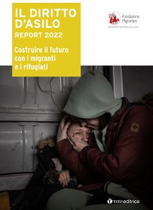 Copertina di 'Diritto d'Asilo. Report 2022. Costruire il futuro con i migranti e i rifugiati.'