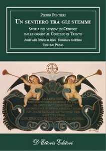 Copertina di 'Un sentiero tra gli stemmi. Vol 1: Storia dei vescovi di Crotone dalle origini al Concilio di Trento.'