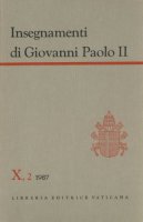 Insegnamenti di Giovanni Paolo II [vol_10.2] / 1987 (maggio-giugno) - Giovanni Paolo II