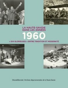 Copertina di 'La Haute-Savoie dans les annes 1960  Dix glorieuses  entre tradition et modernit'