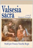 Valsesia sacra. Studi per Franca Tonella Regis