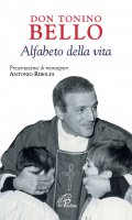 Don Tonino Bello. Alfabeto della vita - Bello Antonio