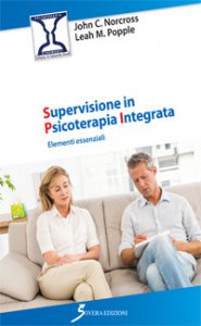 Copertina di 'Supervisione in psicoterapia integrata. Elementi essenziali'