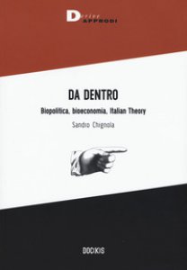 Copertina di 'Da dentro. Biopolitica, bioeconomia, Italian Theory'