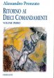 Ritorno ai dieci comandamenti [vol_1] / Comandamenti 1-4 - Pronzato Alessandro